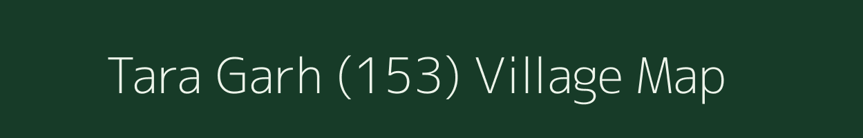 Tara Garh (153) village map in Himachal Pradesh