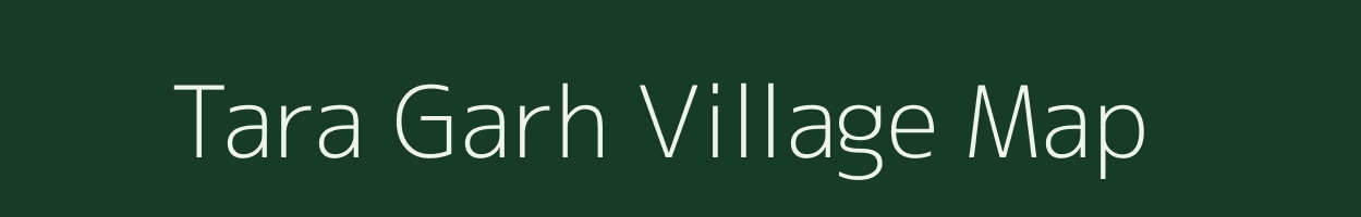 Tara Garh village map in Uttar Pradesh