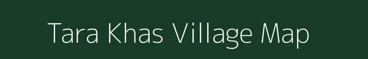 Tara Khas village map in Uttar Pradesh