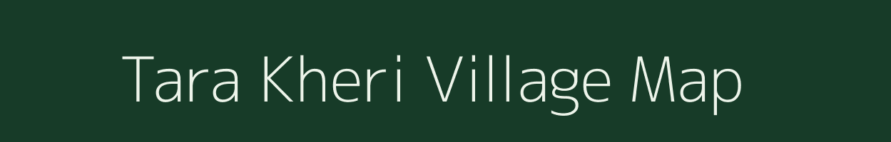 Tara Kheri village map in Rajasthan