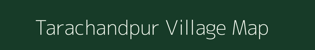 Tarachandpur village map in Bihar