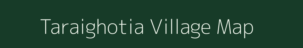 Taraighotia village map in Chhattisgarh