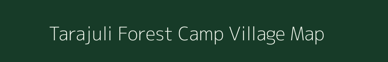 Tarajuli Forest Camp village map in Arunachal Pradesh