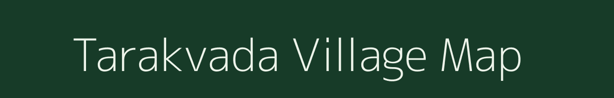 Tarakvada village map in Gujarat