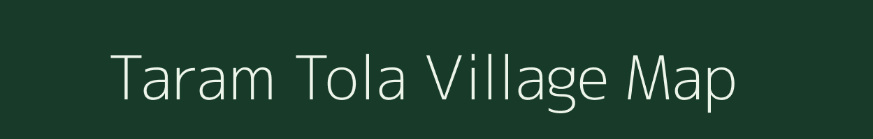 Taram Tola village map in Chhattisgarh