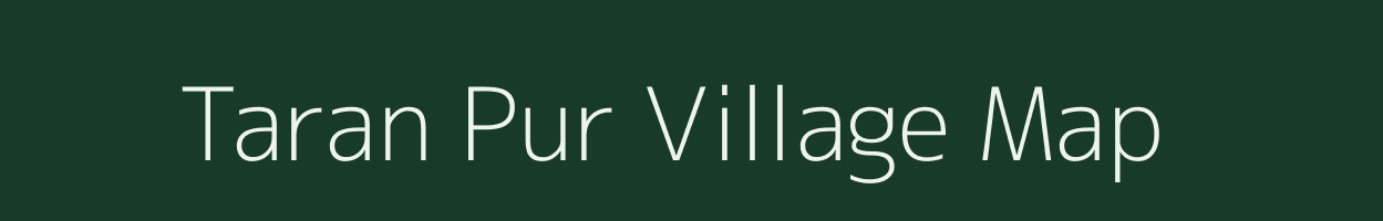Taran Pur village map in Uttar Pradesh