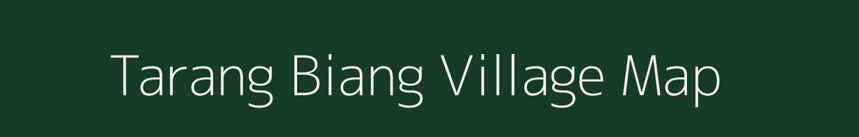 Tarang Biang village map in Arunachal Pradesh