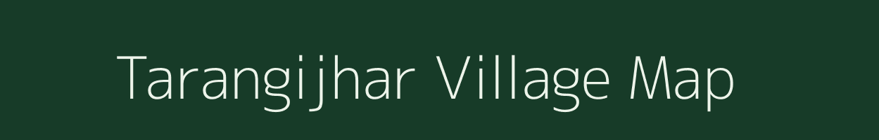 Tarangijhar village map in Assam