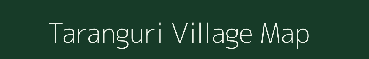 Taranguri village map in Assam