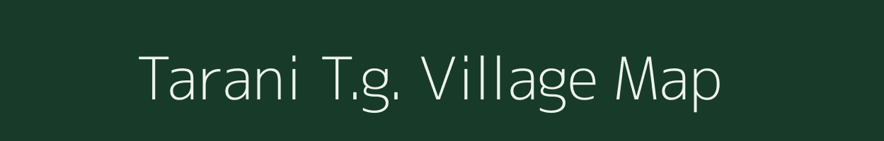 Tarani T.g. village map in Assam