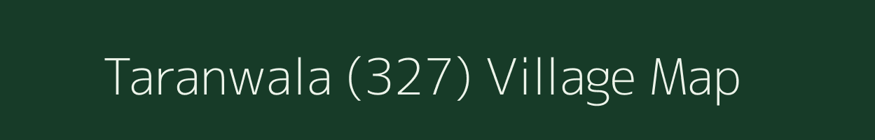 Taranwala (327) village map in Haryana