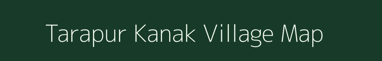 Tarapur Kanak village map in Uttar Pradesh