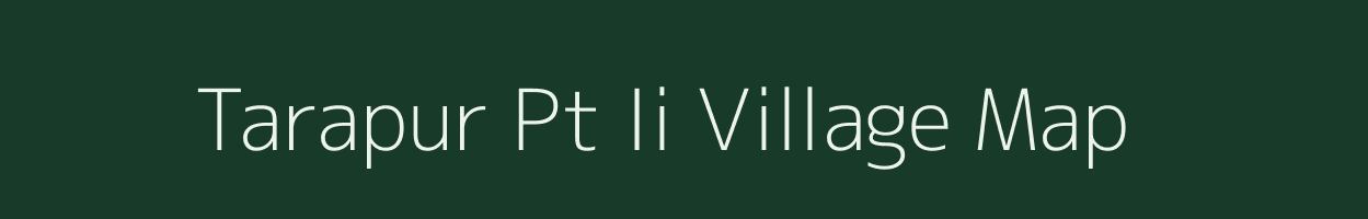 Tarapur Pt Ii village map in Assam