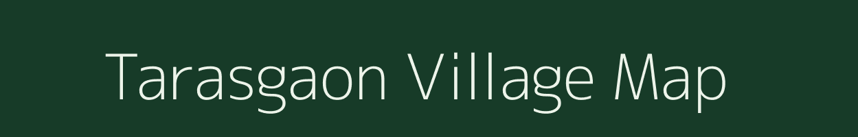 Tarasgaon village map in Chhattisgarh