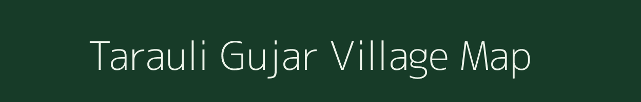 Tarauli Gujar village map in Uttar Pradesh