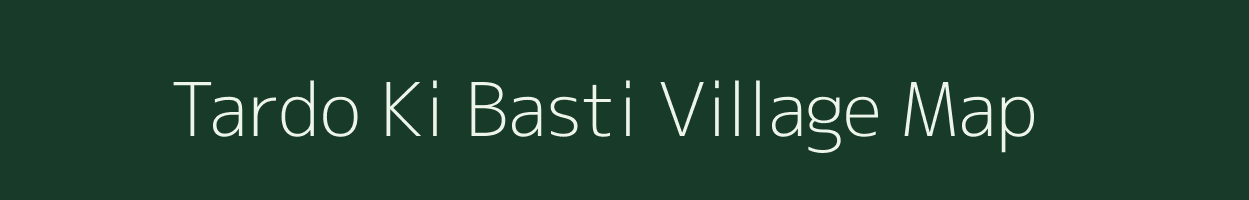 Tardo Ki Basti village map in Rajasthan