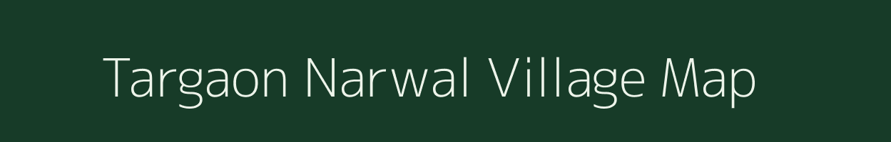 Targaon Narwal village map in Uttar Pradesh