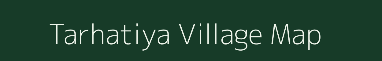 Tarhatiya village map in Uttar Pradesh