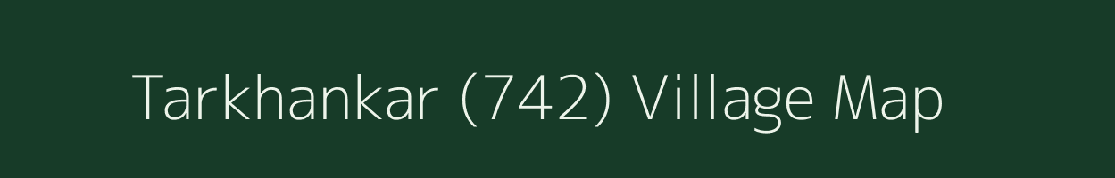 Tarkhankar (742) village map in Himachal Pradesh