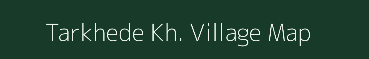 Tarkhede Kh. village map in Maharashtra