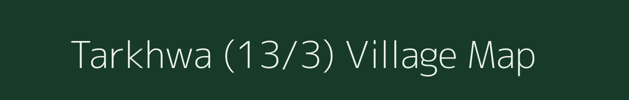 Tarkhwa (13/3) village map in Himachal Pradesh