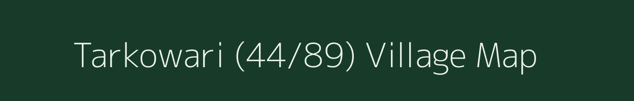 Tarkowari (44/89) village map in Himachal Pradesh