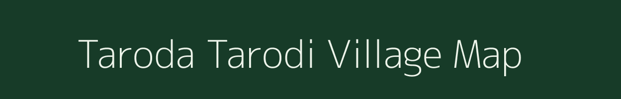 Taroda Tarodi village map in Maharashtra