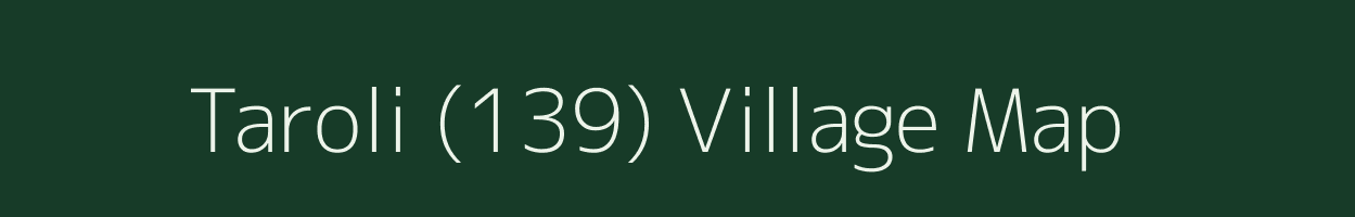 Taroli (139) village map in Himachal Pradesh