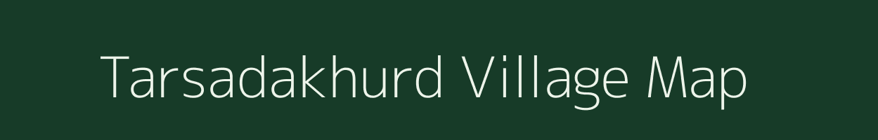 Tarsadakhurd village map in Gujarat