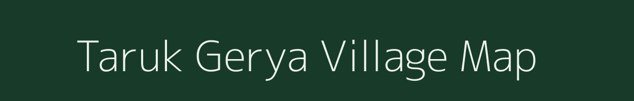Taruk Gerya village map in West Bengal
