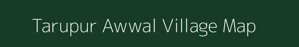 Tarupur Awwal village map in Uttar Pradesh
