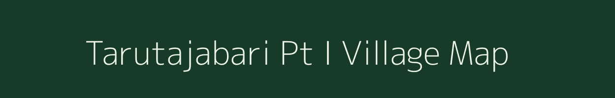 Tarutajabari Pt I village map in Assam