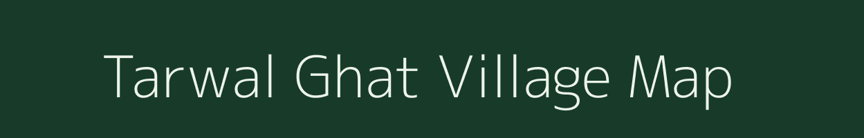 Tarwal Ghat village map in Uttar Pradesh