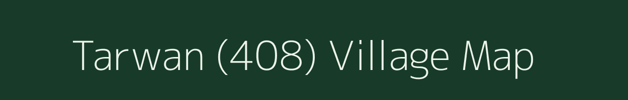 Tarwan (408) village map in Himachal Pradesh