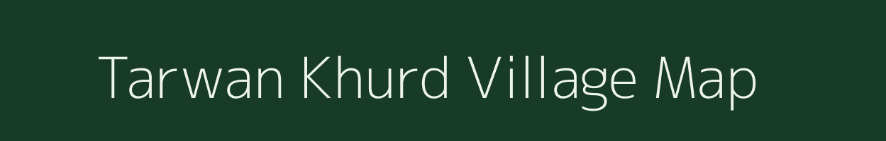 Tarwan Khurd village map in Jharkhand