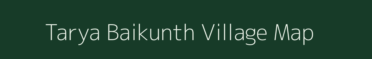 Tarya Baikunth village map in Uttar Pradesh