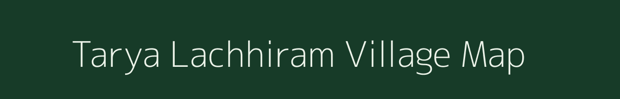 Tarya Lachhiram village map in Uttar Pradesh
