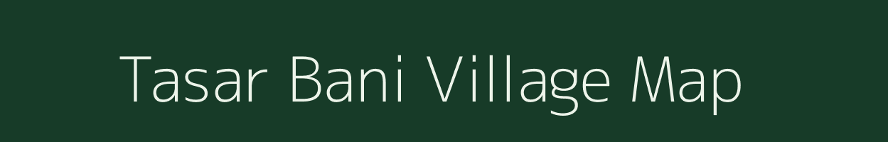 Tasar Bani village map in West Bengal