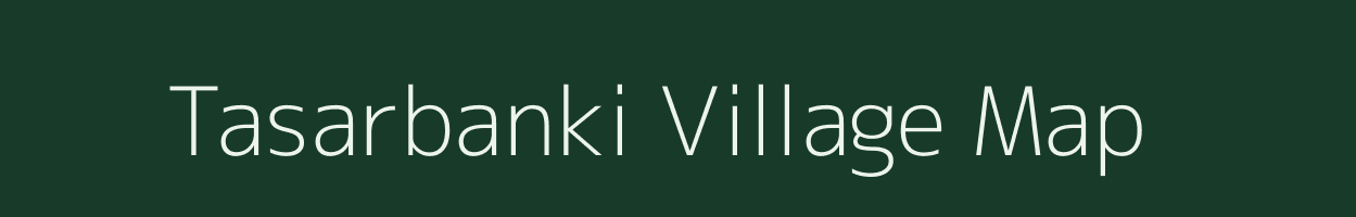 Tasarbanki village map in West Bengal