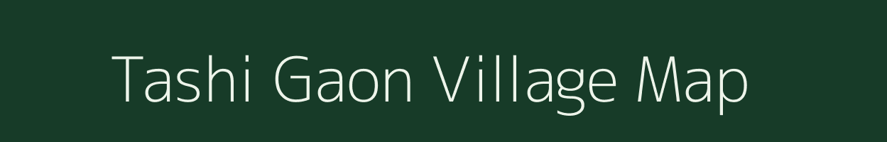 Tashi Gaon village map in Arunachal Pradesh