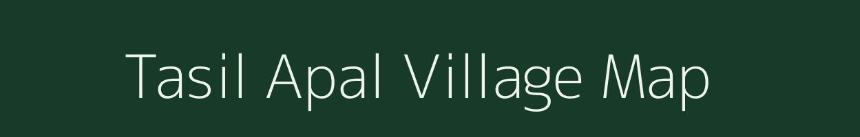 Tasil Apal village map in Meghalaya