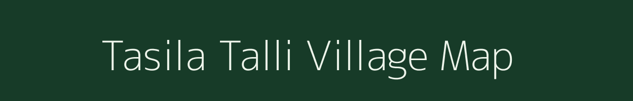 Tasila Talli village map in Uttarakhand