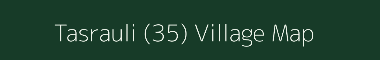 Tasrauli (35) village map in Haryana