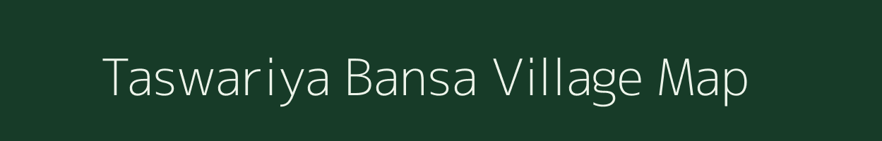 Taswariya Bansa village map in Rajasthan
