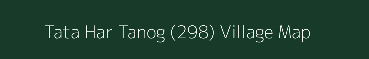 Tata Har Tanog (298) village map in Himachal Pradesh