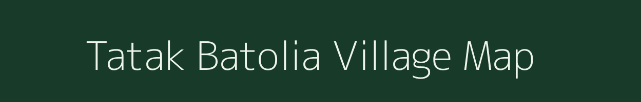 Tatak Batolia village map in Uttarakhand