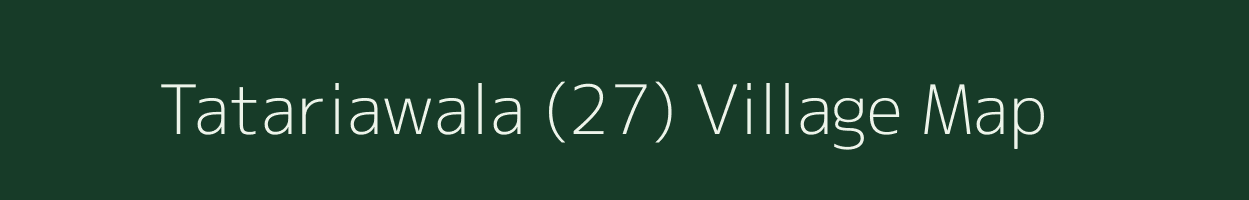 Tatariawala (27) village map in Punjab