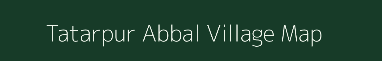 Tatarpur Abbal village map in Uttar Pradesh