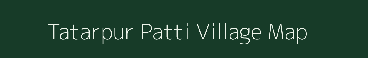 Tatarpur Patti village map in Uttar Pradesh