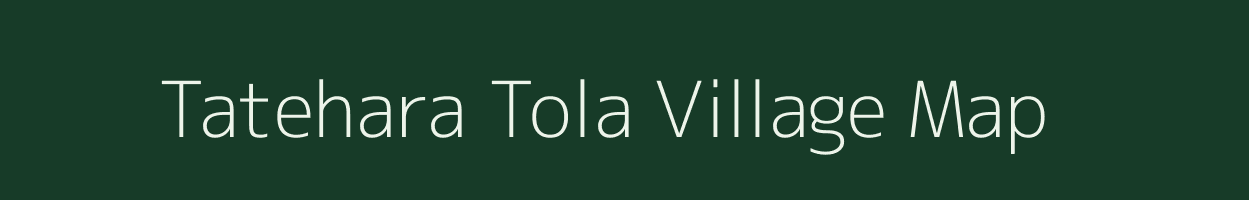 Tatehara Tola village map in Madhya Pradesh